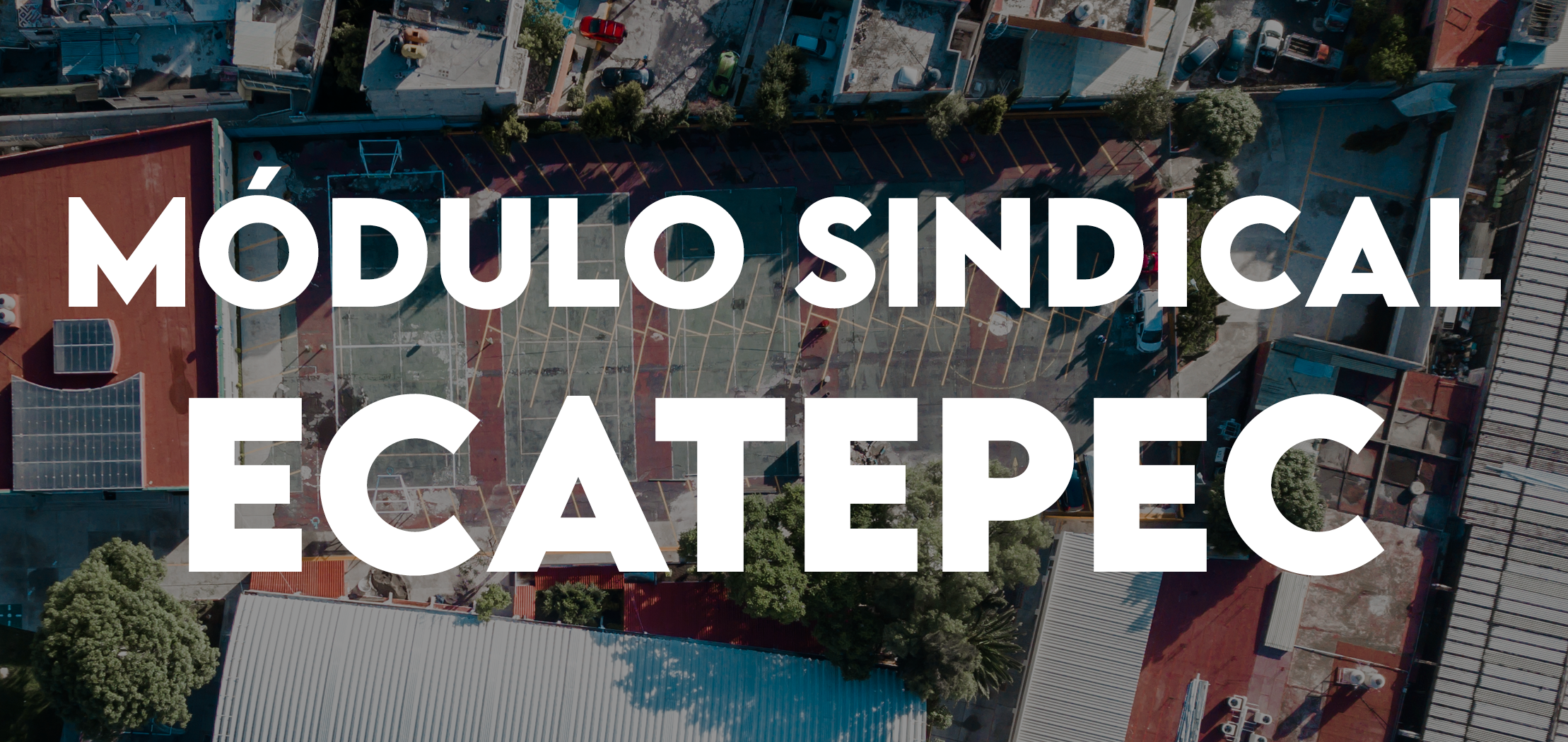 Módulo Sindical Ecatepec